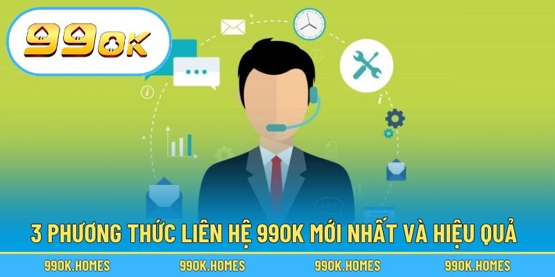 3 phương thức liên hệ 99OK mới nhất và hiệu quả