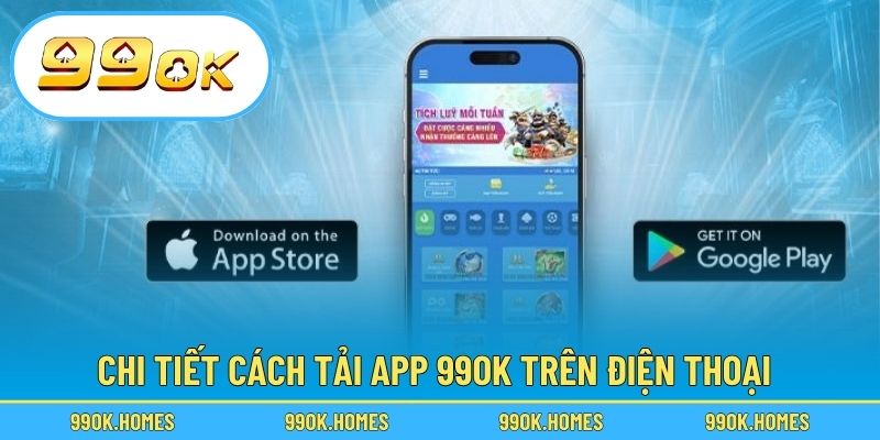 Chi tiết cách tải app 99OK trên điện thoại