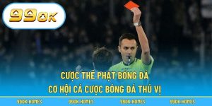 Cược Thẻ Phạt Bóng Đá – Cơ Hội Cá Cược Bóng Đá Thú Vị