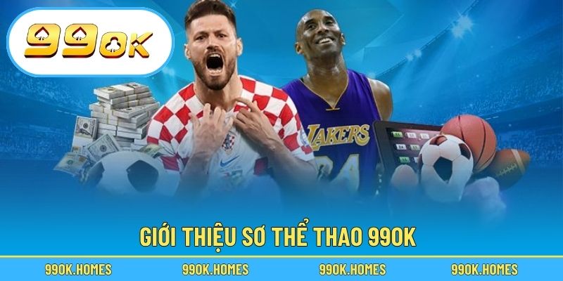 Giới thiệu sơ thể thao 99OK