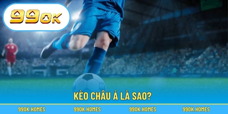 Kèo châu Á là sao?