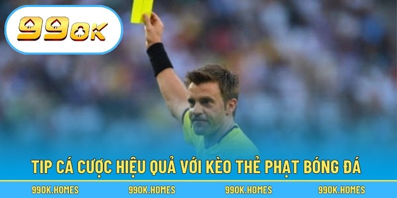 Tip cá cược hiệu quả với kèo thẻ phạt bóng đá